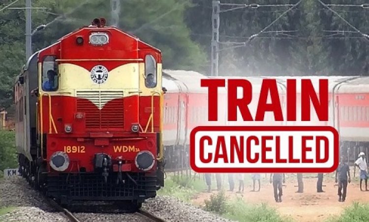 29 अगस्त तक 24 ट्रेनें रद्द, ये है वजह...